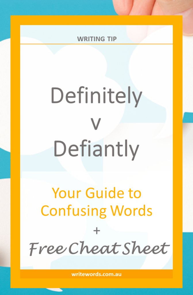 Thought bubbles with text overlay – Writing tip – DEFINITELY v DEFIANTLY – Your guide to confusing words + free cheat sheet
