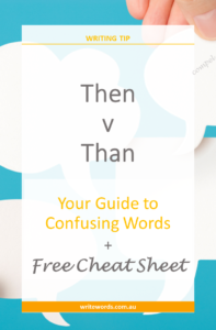 Thought bubbles with text overlay – Writing tip – THEN v THAN – Your guide to confusing words + free cheat sheet