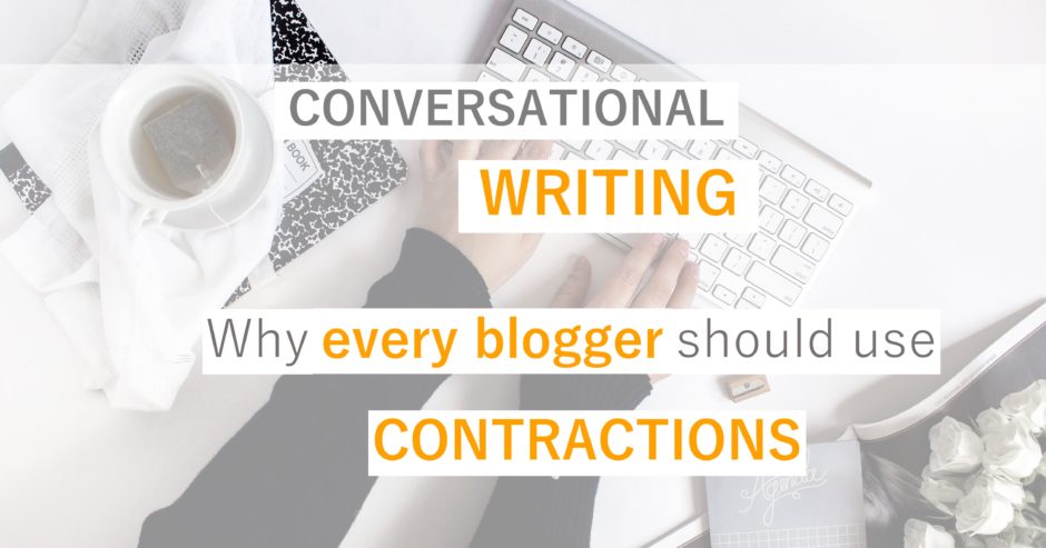 Typing on keyboard with text overlay – Conversational writing – Why every blogger should use contractions