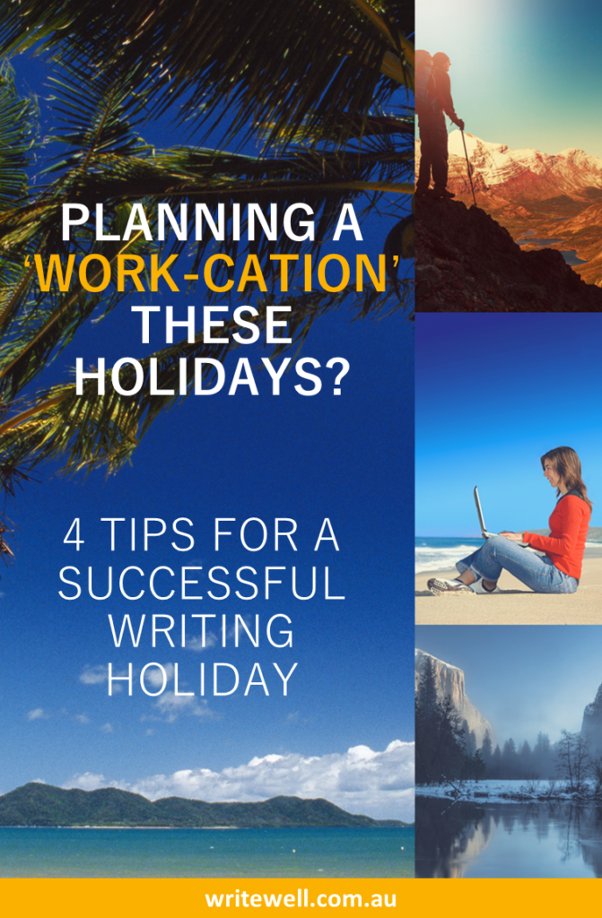 Holiday scenes with text overlay – Planning a workcation these holidays? 4 tips for a successful writing holiday